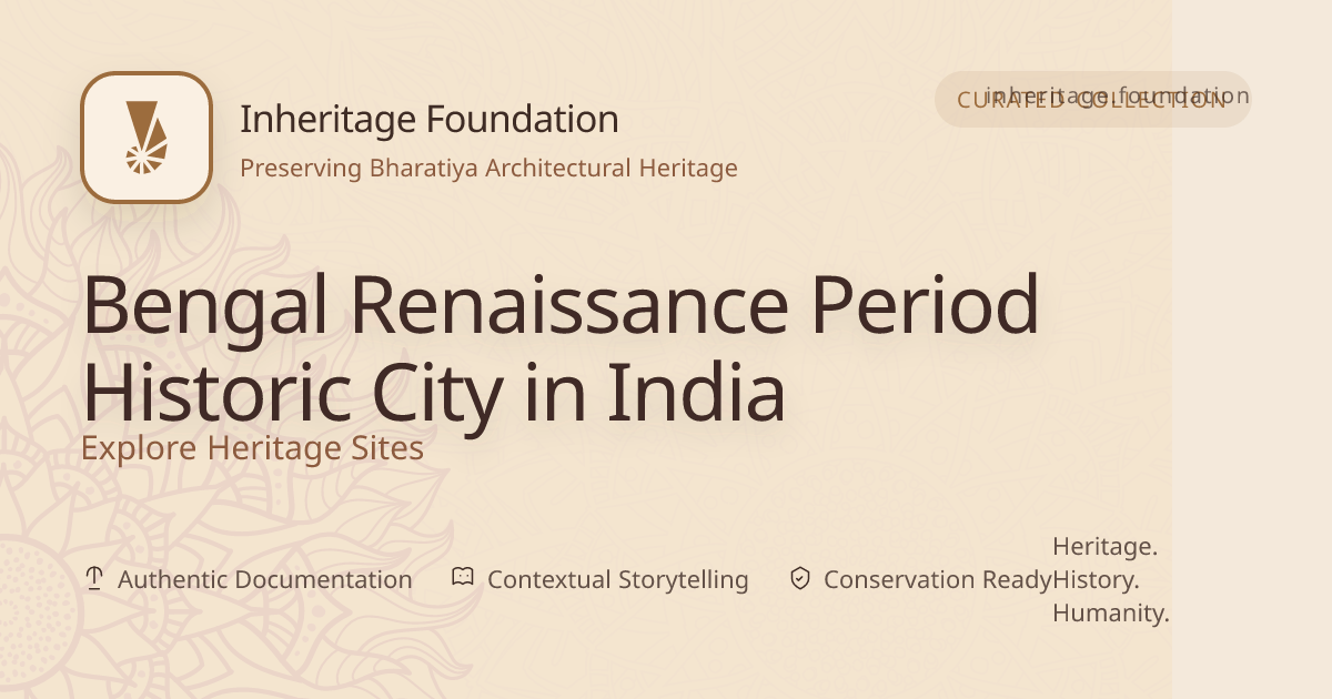 Bengal Renaissance Period Historic City in India | Inheritage ...
